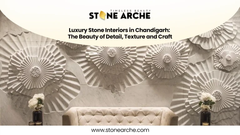 Luxury Stone Interiors in Chandigarh: The Beauty of Detail, Texture and Craft